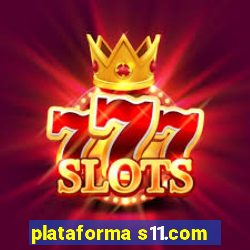 plataforma s11.com